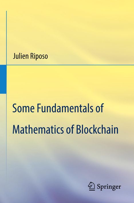 Julien Riposo: Some Fundamentals of Mathematics of Blockchain, Buch