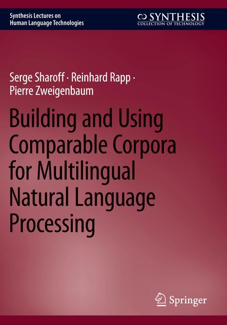 Serge Sharoff: Building and Using Comparable Corpora for Multilingual Natural Language Processing, Buch