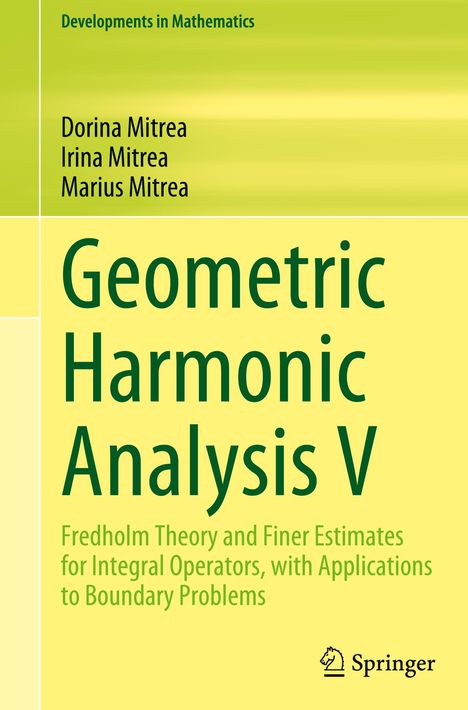 Dorina Mitrea: Geometric Harmonic Analysis V, Buch