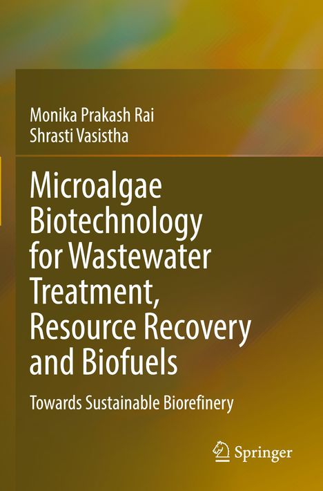 Shrasti Vasistha: Microalgae Biotechnology for Wastewater Treatment, Resource Recovery and Biofuels, Buch