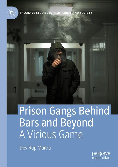 Dev Rup Maitra: Prison Gangs Behind Bars and Beyond, Buch