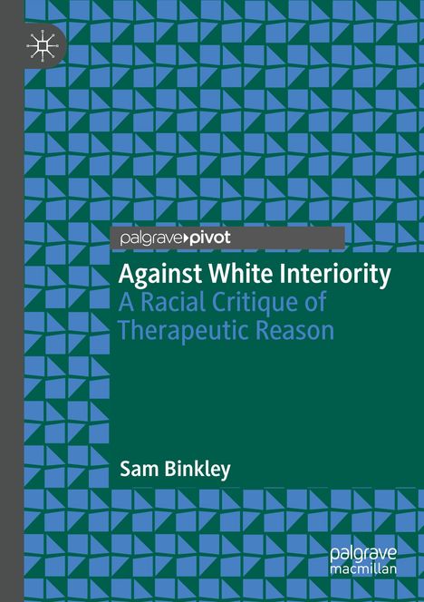 Sam Binkley: Against White Interiority, Buch