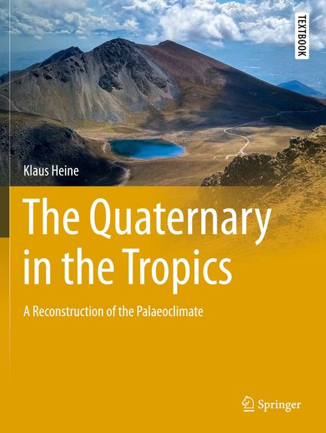 Klaus Heine: The Quaternary in the Tropics, Buch