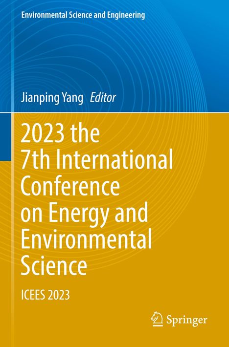 2023 the 7th International Conference on Energy and Environmental Science, Buch