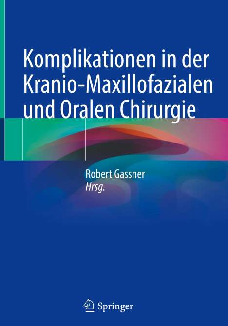 Komplikationen in der Kranio-Maxillofazialen und Oralen Chirurgie, Buch