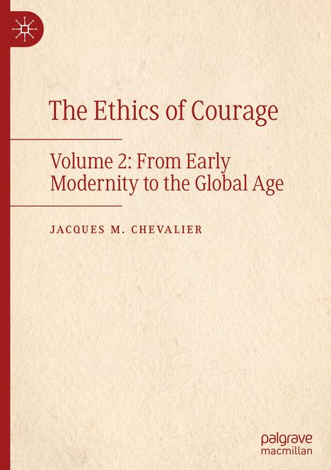 Jacques M. Chevalier: The Ethics of Courage, Buch