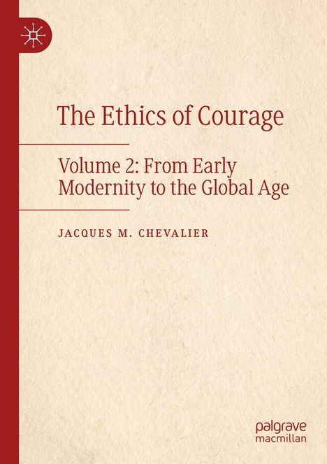 Jacques M. Chevalier: The Ethics of Courage, Buch