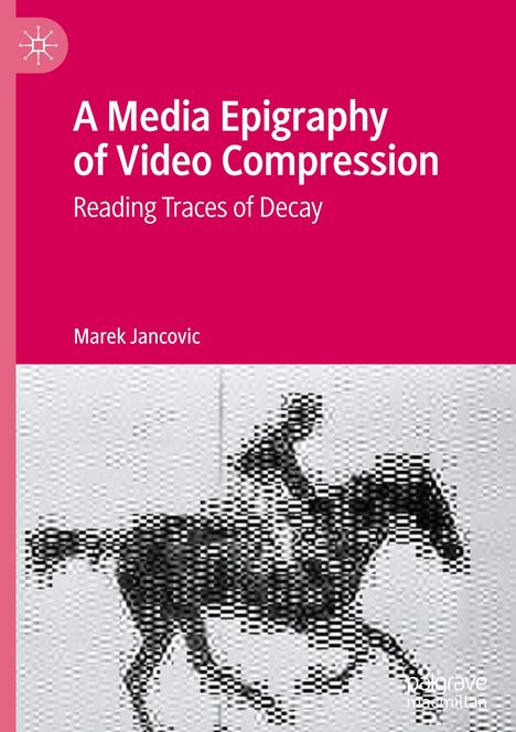 Marek Jancovic: A Media Epigraphy of Video Compression, Buch