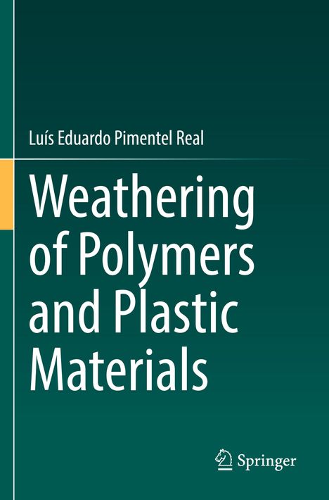 Luís Eduardo Pimentel Real: Weathering of Polymers and Plastic Materials, Buch