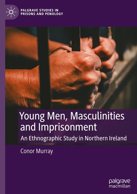 Conor Murray: Young Men, Masculinities and Imprisonment, Buch