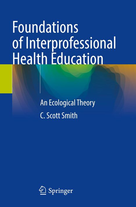 C. Scott Smith: Foundations of Interprofessional Health Education, Buch