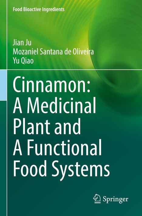 Jian Ju: Cinnamon: A Medicinal Plant and A Functional Food Systems, Buch