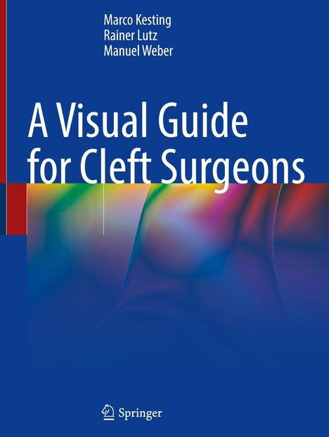 Marco Kesting: A Visual Guide for Cleft Surgeons, Buch