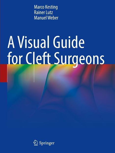 Marco Kesting: A Visual Guide for Cleft Surgeons, Buch