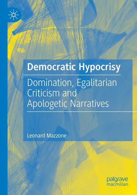 Leonard Mazzone: Democratic Hypocrisy, Buch