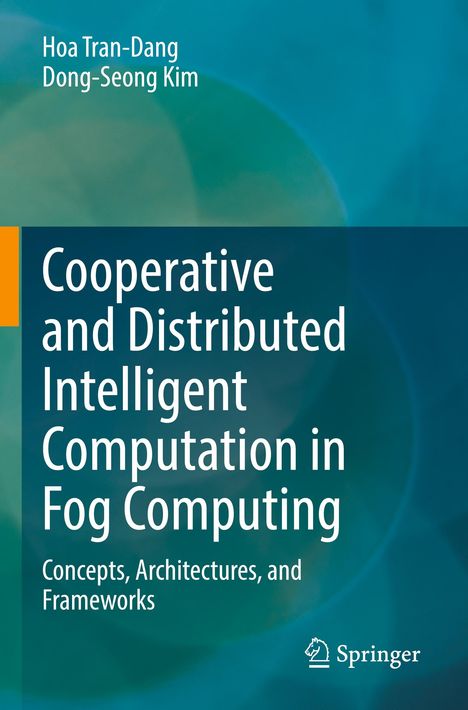 Dong-Seong Kim: Cooperative and Distributed Intelligent Computation in Fog Computing, Buch