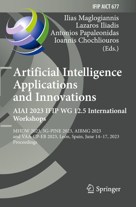 Artificial Intelligence Applications and Innovations. AIAI 2023 IFIP WG 12.5 International Workshops, Buch