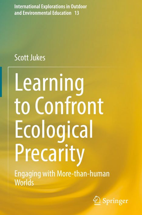 Scott Jukes: Learning to Confront Ecological Precarity, Buch