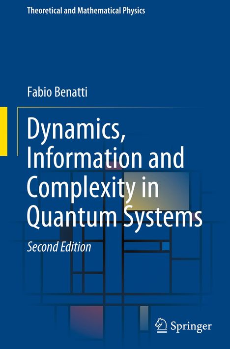 Fabio Benatti: Dynamics, Information and Complexity in Quantum Systems, Buch