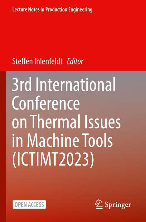 3rd International Conference on Thermal Issues in Machine Tools (ICTIMT2023), Buch