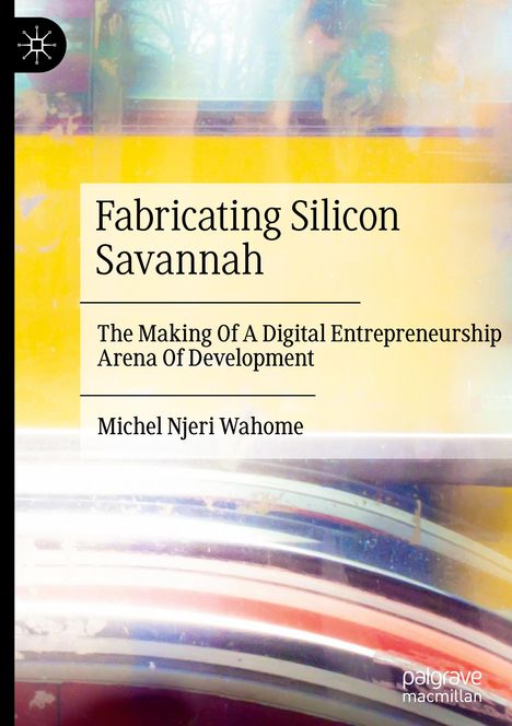 Michel Njeri Wahome: Fabricating Silicon Savannah, Buch