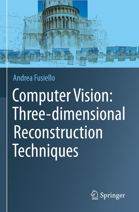 Andrea Fusiello: Computer Vision: Three-dimensional Reconstruction Techniques, Buch