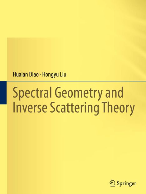 Hongyu Liu: Spectral Geometry and Inverse Scattering Theory, Buch