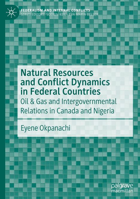 Eyene Okpanachi: Natural Resources and Conflict Dynamics in Federal Countries, Buch
