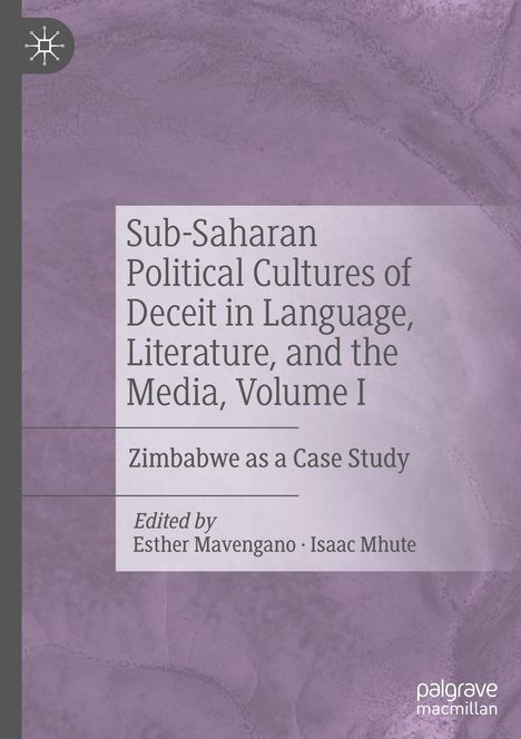 Sub-Saharan Political Cultures of Deceit in Language, Literature, and the Media, Volume I, Buch