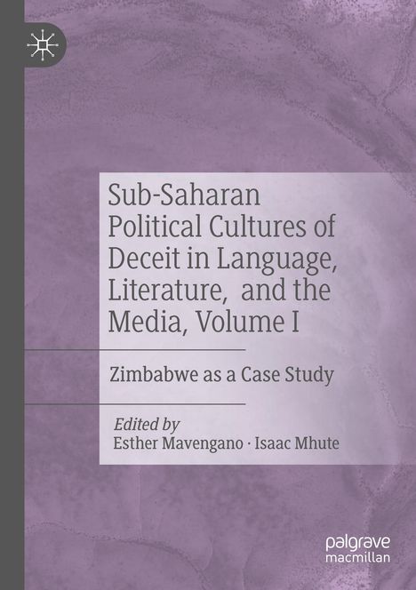 Sub-Saharan Political Cultures of Deceit in Language, Literature, and the Media, Volume I, Buch