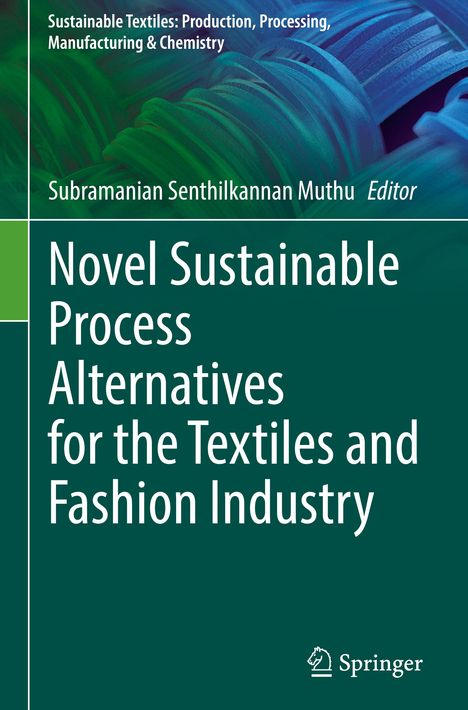 Novel Sustainable Process Alternatives for the Textiles and Fashion Industry, Buch