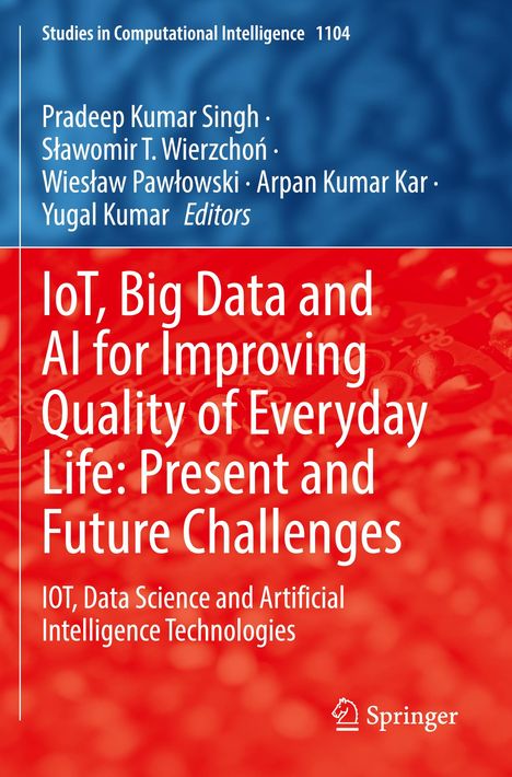 IoT, Big Data and AI for Improving Quality of Everyday Life: Present and Future Challenges, Buch