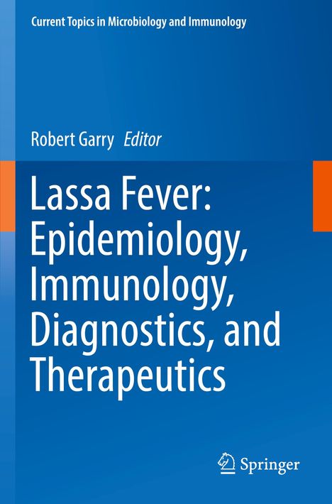 Lassa Fever: Epidemiology, Immunology, Diagnostics, and Therapeutics, Buch