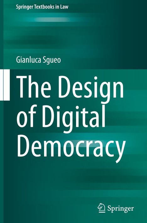 Gianluca Sgueo: The Design of Digital Democracy, Buch