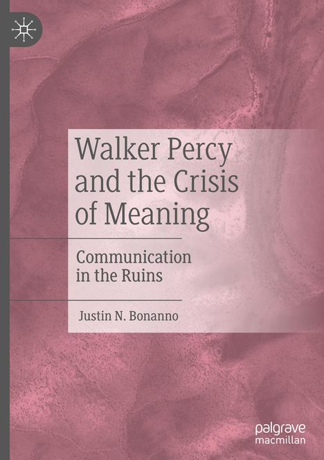 Justin N. Bonanno: Walker Percy and the Crisis of Meaning, Buch