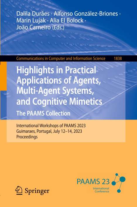 Highlights in Practical Applications of Agents, Multi-Agent Systems, and Cognitive Mimetics. The PAAMS Collection, Buch