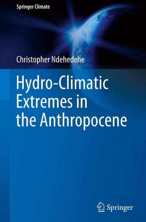 Christopher Ndehedehe: Hydro-Climatic Extremes in the Anthropocene, Buch