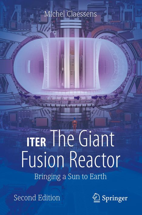 Michel Claessens: ITER: The Giant Fusion Reactor, Buch