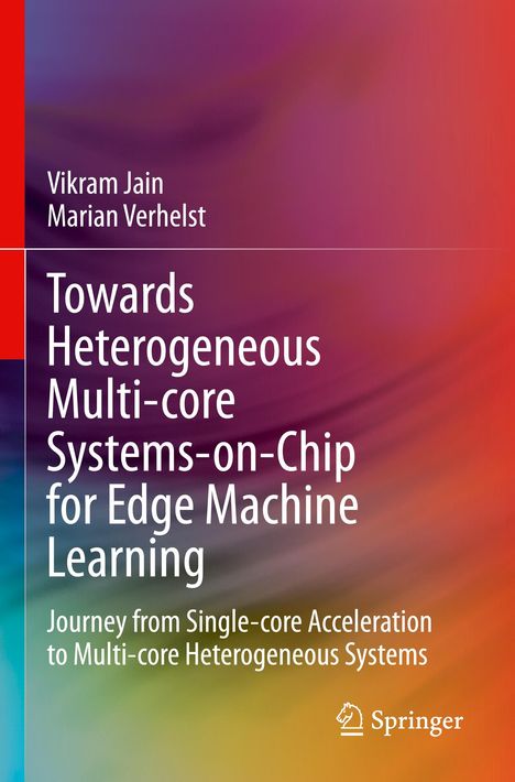 Marian Verhelst: Towards Heterogeneous Multi-core Systems-on-Chip for Edge Machine Learning, Buch