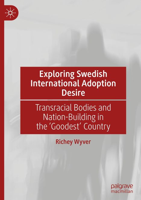 Richey Wyver: Exploring Swedish International Adoption Desire, Buch