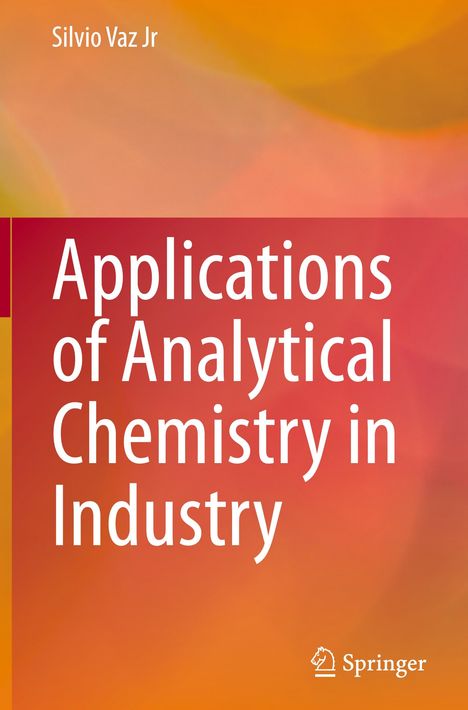 Silvio Vaz Jr: Applications of Analytical Chemistry in Industry, Buch