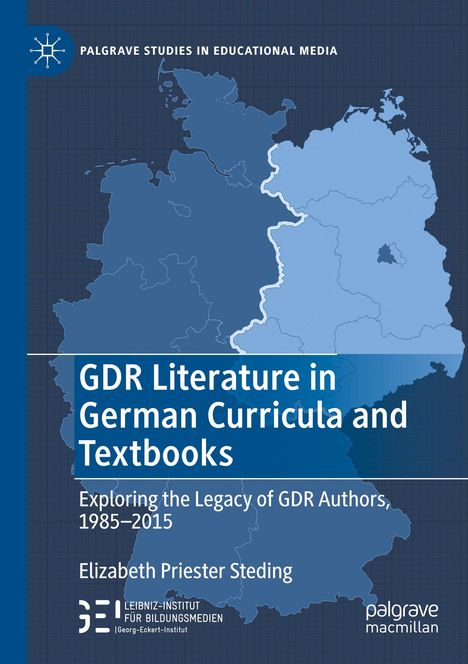 Elizabeth Priester Steding: GDR Literature in German Curricula and Textbooks, Buch