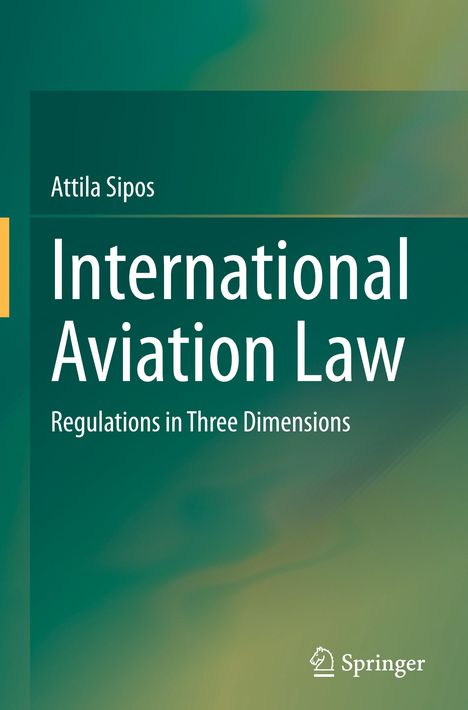 Attila Sipos: International Aviation Law, Buch