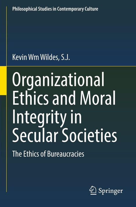 S. J. Wildes: Organizational Ethics and Moral Integrity in Secular Societies, Buch