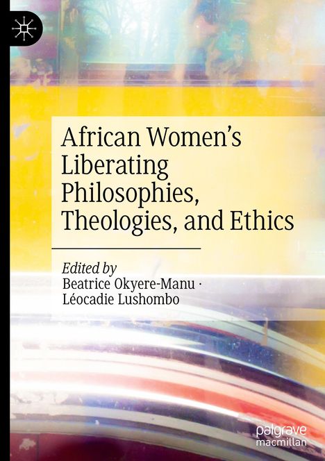 African Women¿s Liberating Philosophies, Theologies, and Ethics, Buch