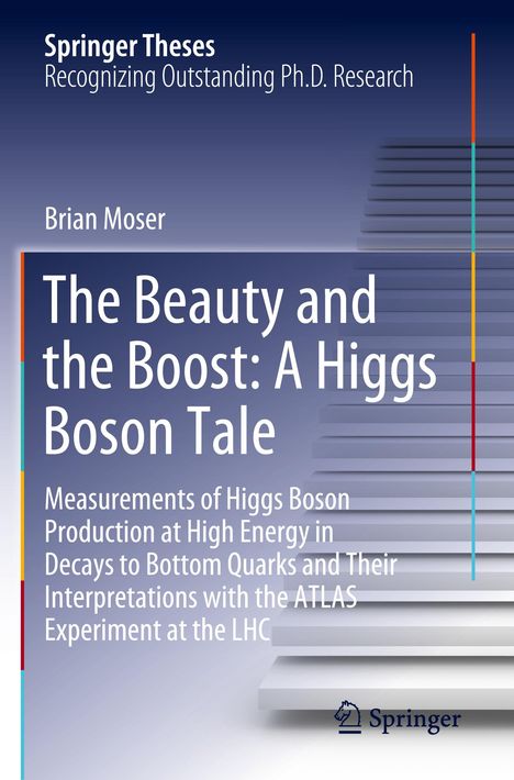 Brian Moser: The Beauty and the Boost: A Higgs Boson Tale, Buch