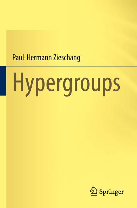 Paul-Hermann Zieschang: Hypergroups, Buch