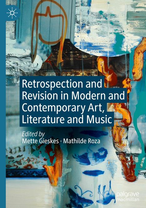 Retrospection and Revision in Modern and Contemporary Art, Literature and Music, Buch