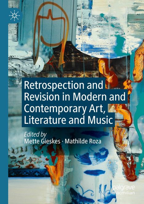 Retrospection and Revision in Modern and Contemporary Art, Literature and Music, Buch