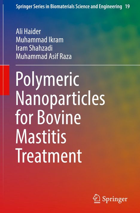 Ali Haider: Polymeric Nanoparticles for Bovine Mastitis Treatment, Buch